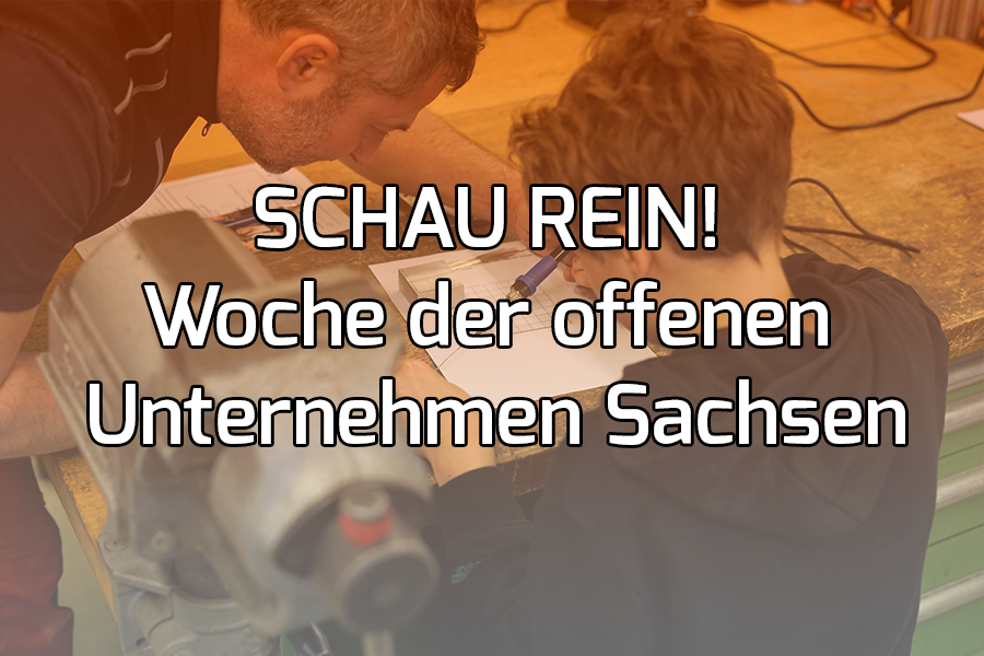 SCHAU REIN! Woche der offenen Unternehmen Sachsen